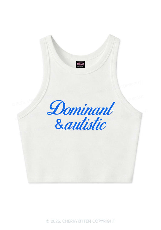 Dominant And Autistic Y2K Crop Tank Top Cherrykitten