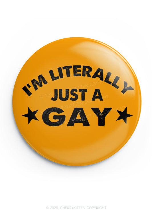 Literally Just A Gay Pride 1Pc Y2K Pin Badge Cherrykitten