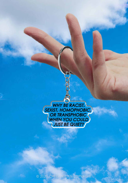 Why Be Homophobic Or Transphobic Pride 1Pc Y2K Keychain Cherrykitten