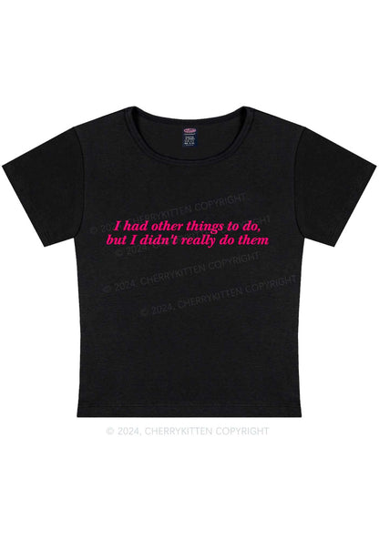 Curvy I Had Other Things Y2K Baby Tee Cherrykitten