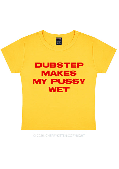 Dubstep Makes My Puxxy Wet Y2K Baby Tee Cherrykitten