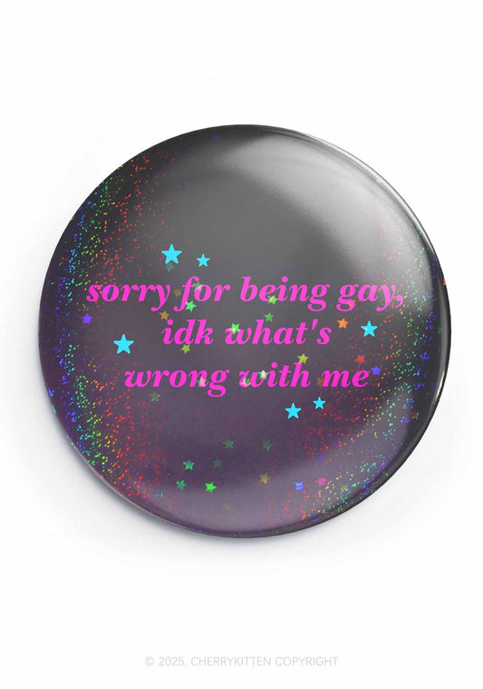 Sorry For Being Gay Pride 1Pc Y2K Pin Badge Cherrykitten