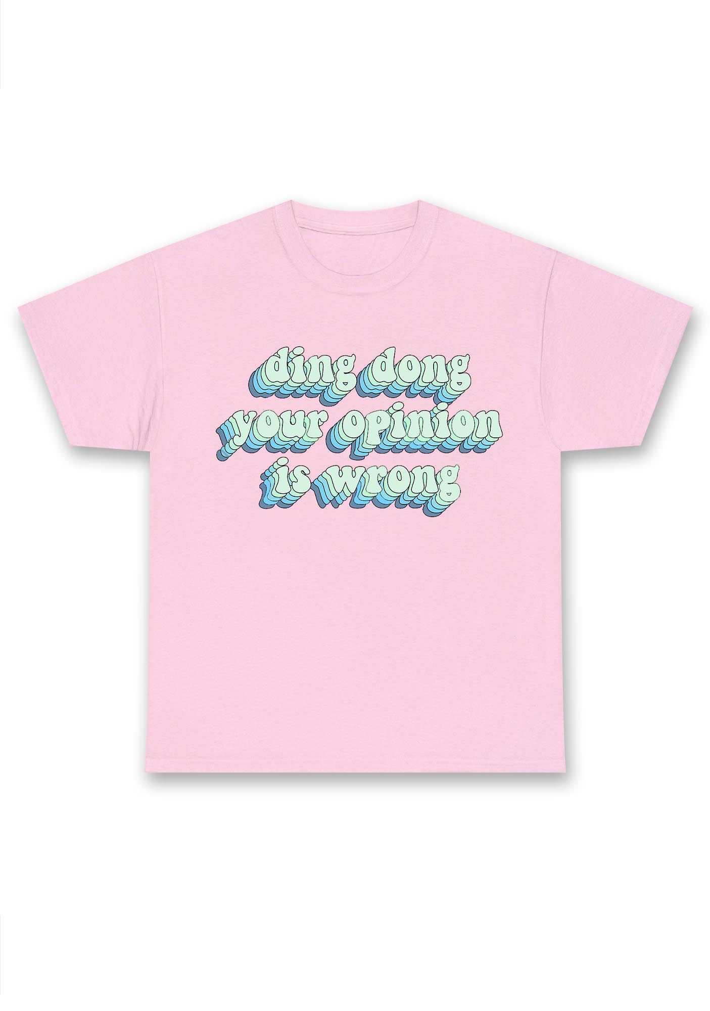 Ding Dong Your Opinion Is Wrong Chunky Shirt