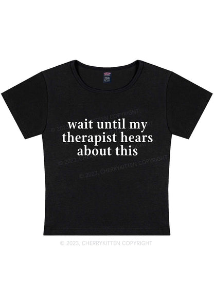 My Therapist Hears This Y2K Baby Tee Cherrykitten