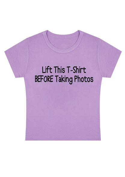 Curvy Lift This T-shirt Before Taking Photos Baby Tee