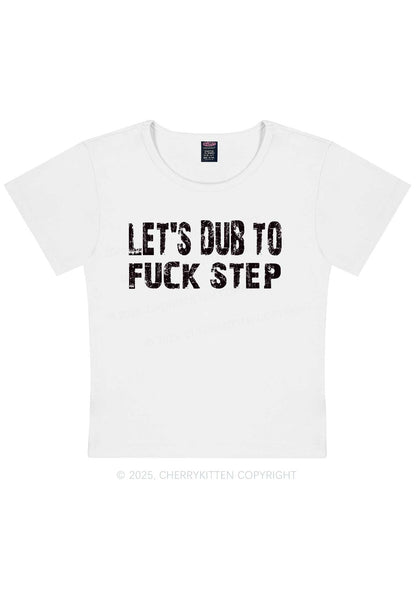 Lets Dub To Step Y2K Baby Tee Cherrykitten