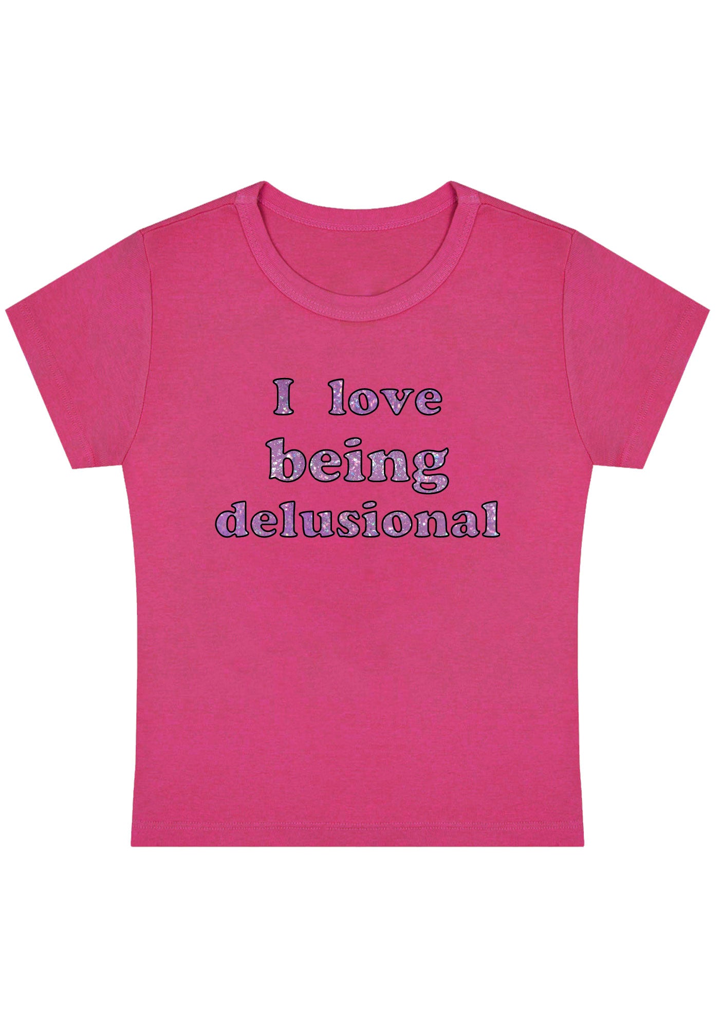 I Love Being Delusional Y2K Baby Tee