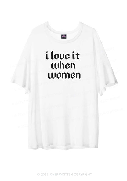 I Love It When Women Pride Y2K Sheer Boyfriend Tee Cherrykitten