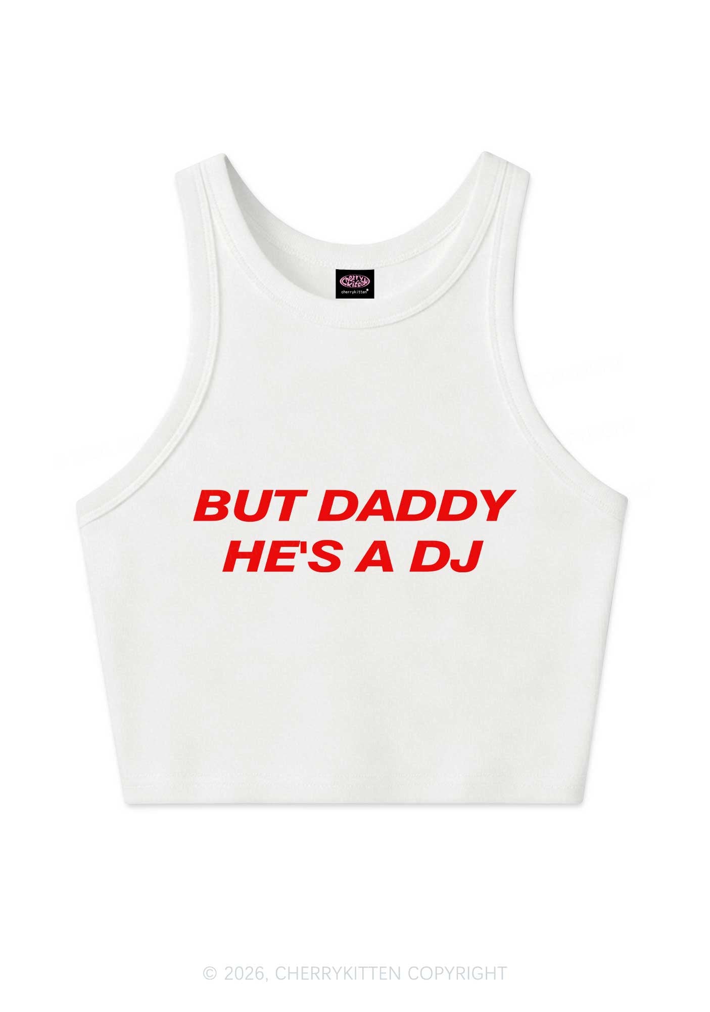 But Daddy He Is A DJ Y2K Crop Tank Top Cherrykitten