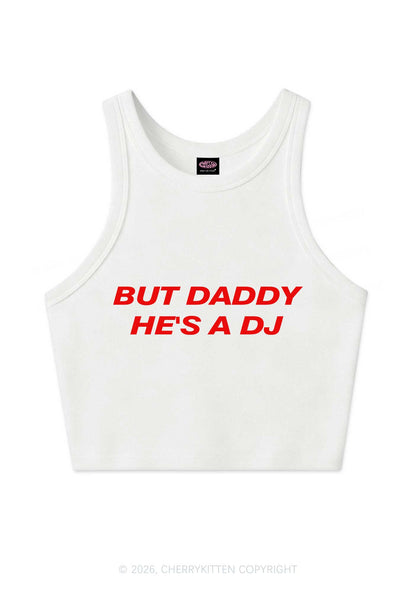 But Daddy He Is A DJ Y2K Crop Tank Top Cherrykitten