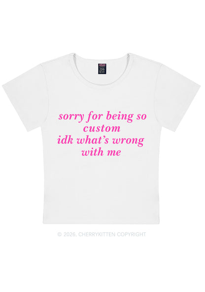 Sorry For Being So Custom Y2K Baby Tee Cherrykitten