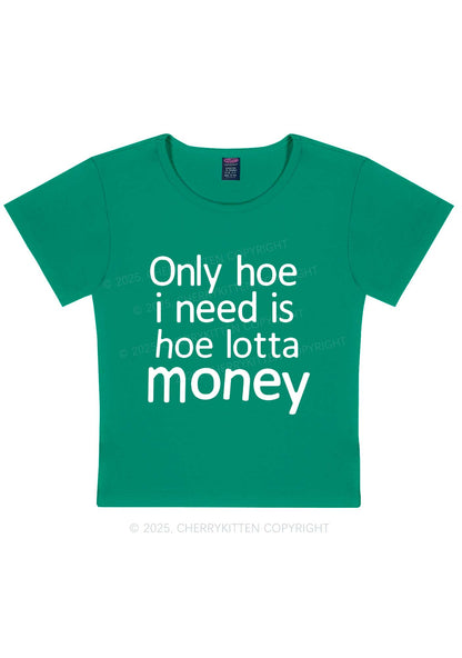 Need Hoe Lotta Money Y2K Baby Tee Cherrykitten
