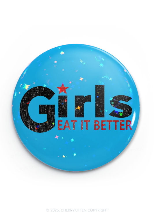 Girls Eat It Better Pride 1Pc Y2K Pin Badge Cherrykitten