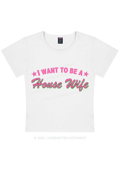 I Want To Be House Wife Y2K Baby Tee Cherrykitten