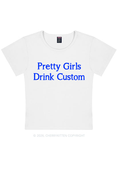 Pretty Girls Drink Custom Y2K Baby Tee Cherrykitten