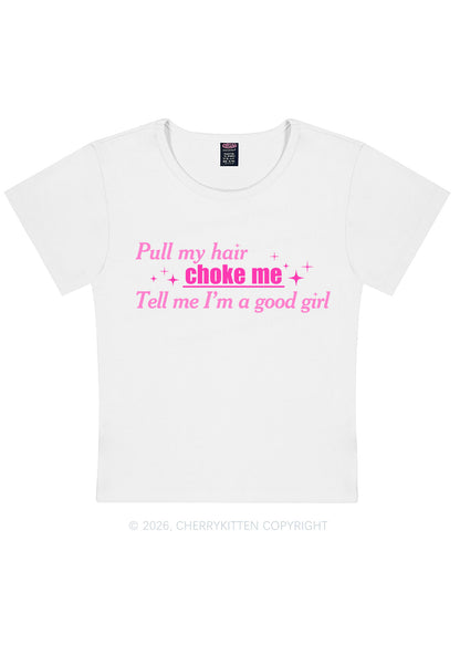 Choke Me Im Good Girl Y2K Baby Tee Cherrykitten