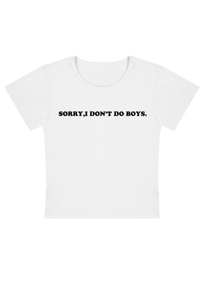 Sorry I Don't Do Boys Y2K Baby Tee