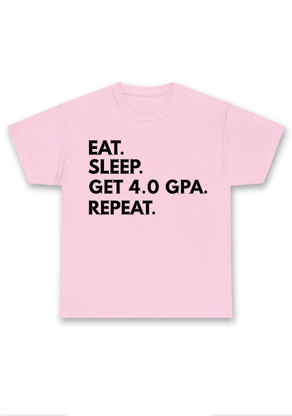 Eat Sleep Get 4.0 GPA Repeat Chunky Shirt