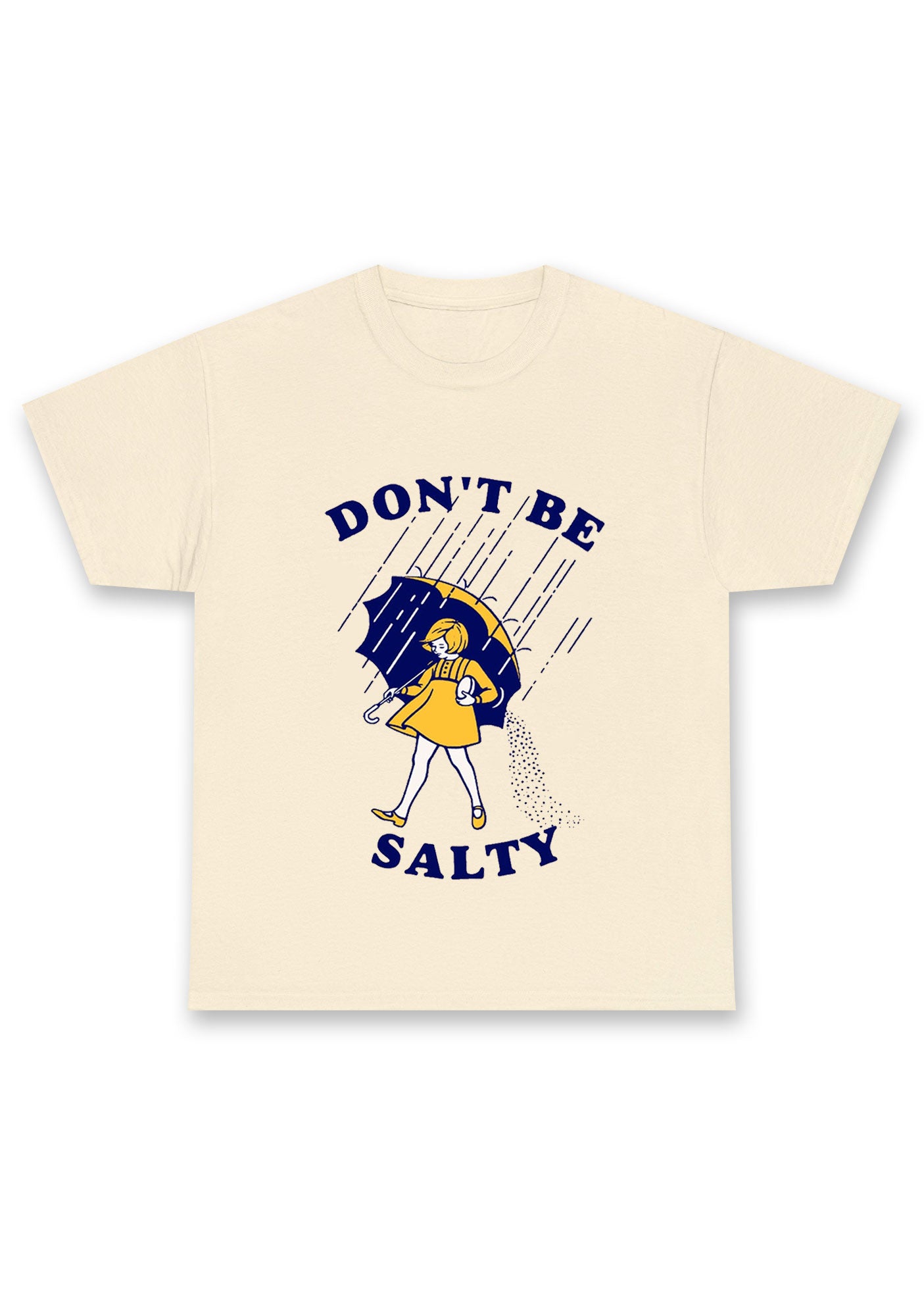Don't Be Salty Chunky Shirt