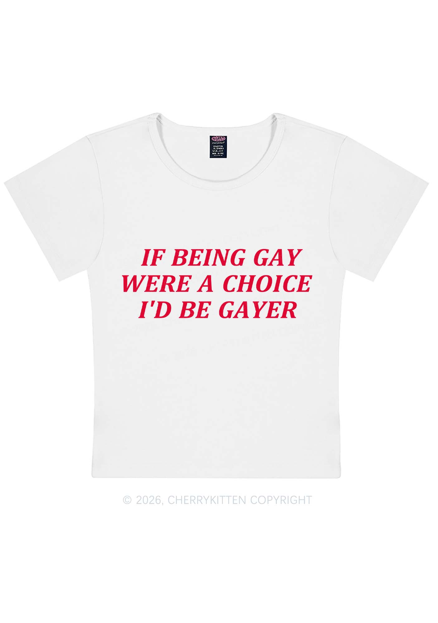Being Gay Were A Choice Pride Y2K Baby Tee Cherrykitten
