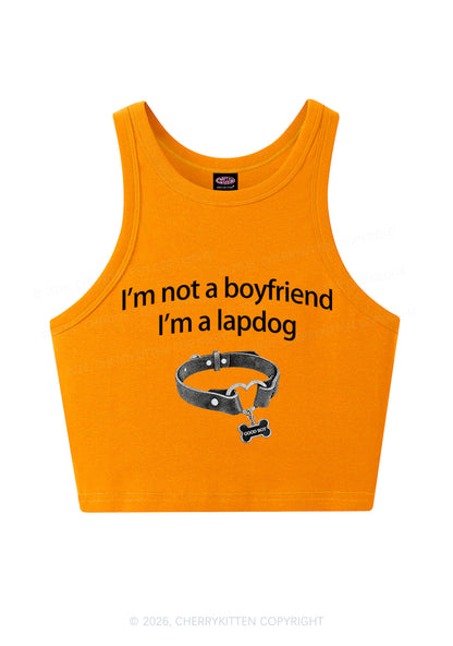 Im Not A BF Im A Lapdog Y2K Crop Tank Top Cherrykitten