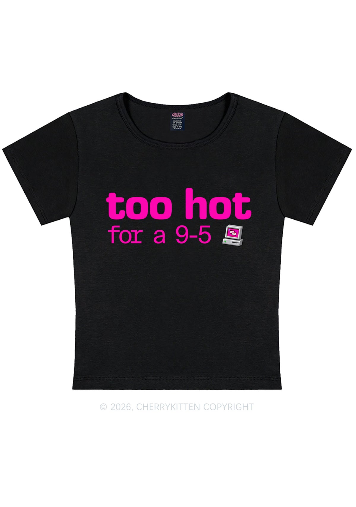 Too Hot For Nine To Five Y2K Baby Tee Cherrykitten