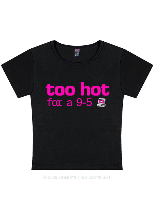 Too Hot For Nine To Five Y2K Baby Tee Cherrykitten