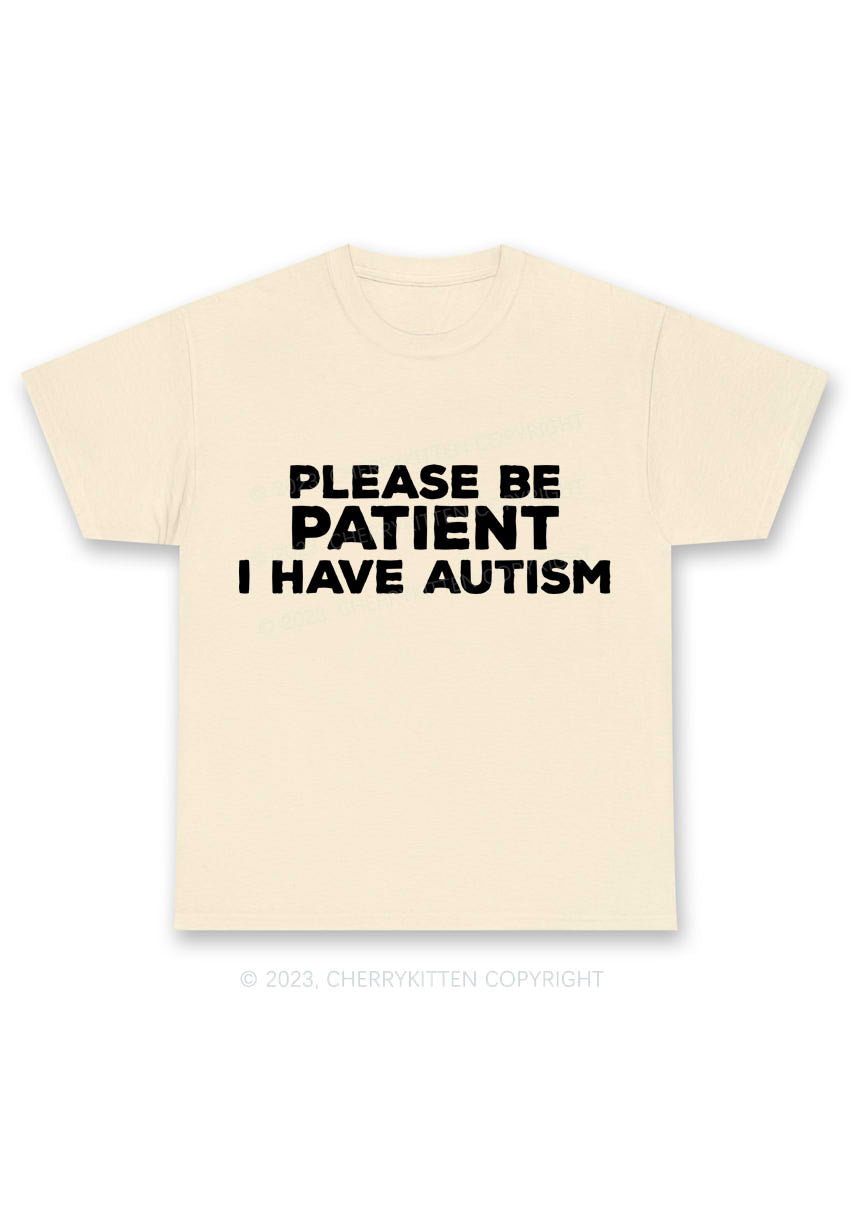 Please Be Patient I Have Autism Y2K Chunky Shirt Cherrykitten