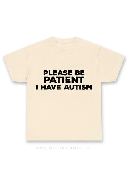 Please Be Patient I Have Autism Y2K Chunky Shirt Cherrykitten