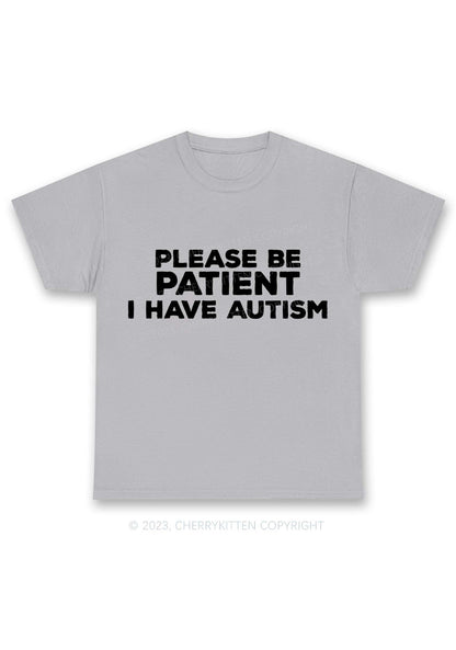 Please Be Patient I Have Autism Y2K Chunky Shirt Cherrykitten