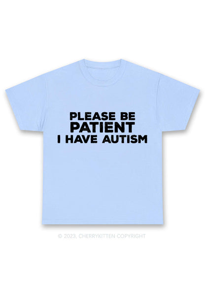 Please Be Patient I Have Autism Y2K Chunky Shirt Cherrykitten