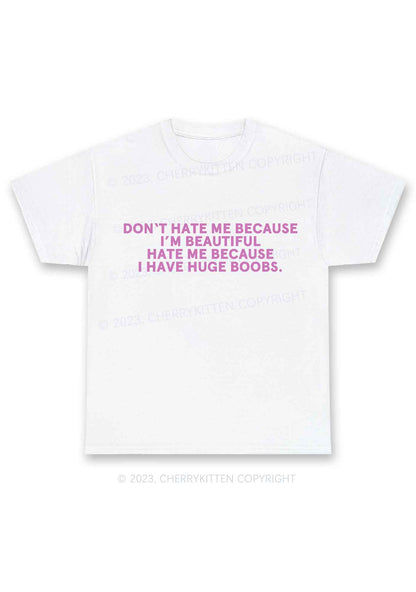 Hate Me Because I Have Huge Bxxbs Y2K Chunky Shirt Cherrykitten