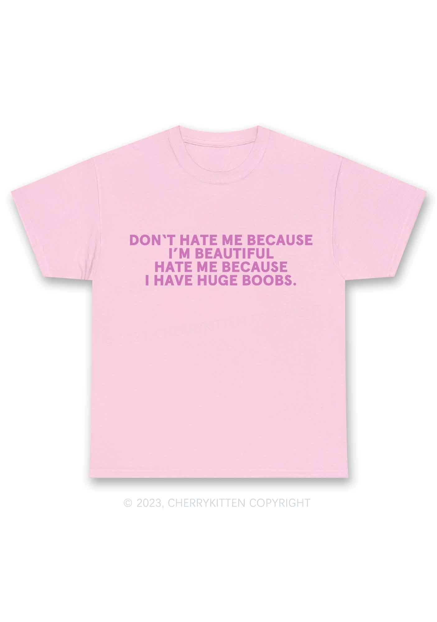 Hate Me Because I Have Huge Bxxbs Y2K Chunky Shirt Cherrykitten