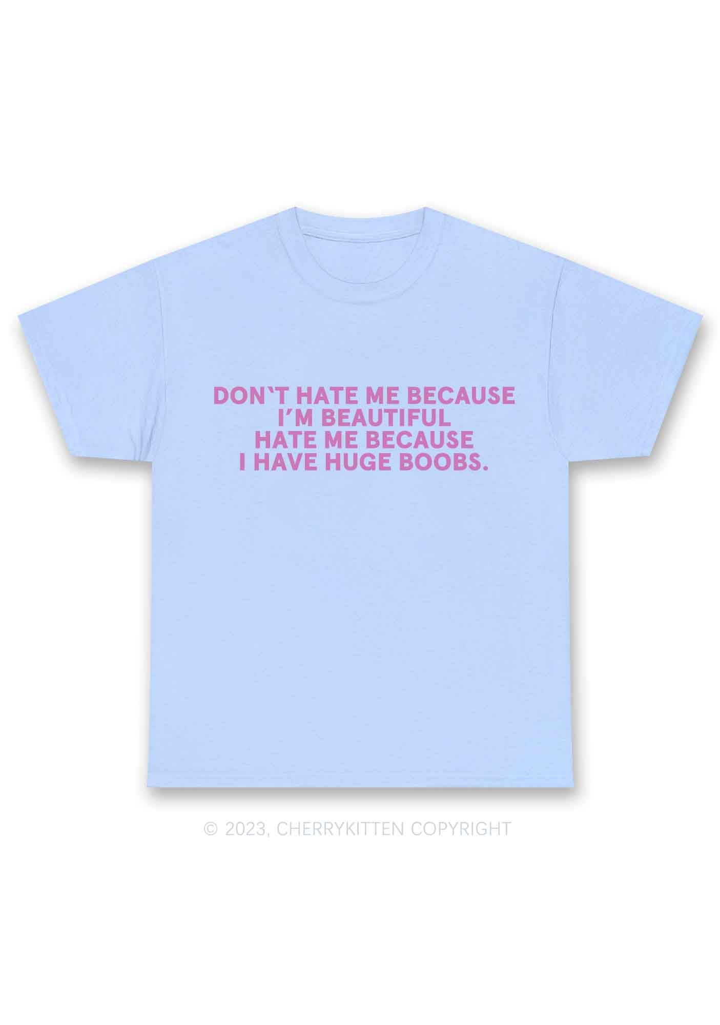 Hate Me Because I Have Huge Bxxbs Y2K Chunky Shirt Cherrykitten