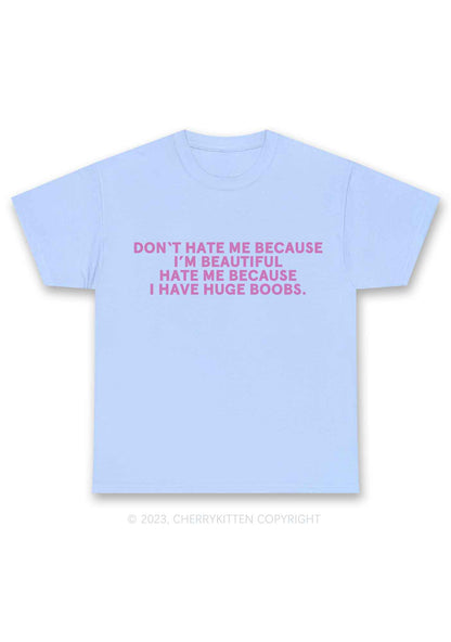 Hate Me Because I Have Huge Bxxbs Y2K Chunky Shirt Cherrykitten