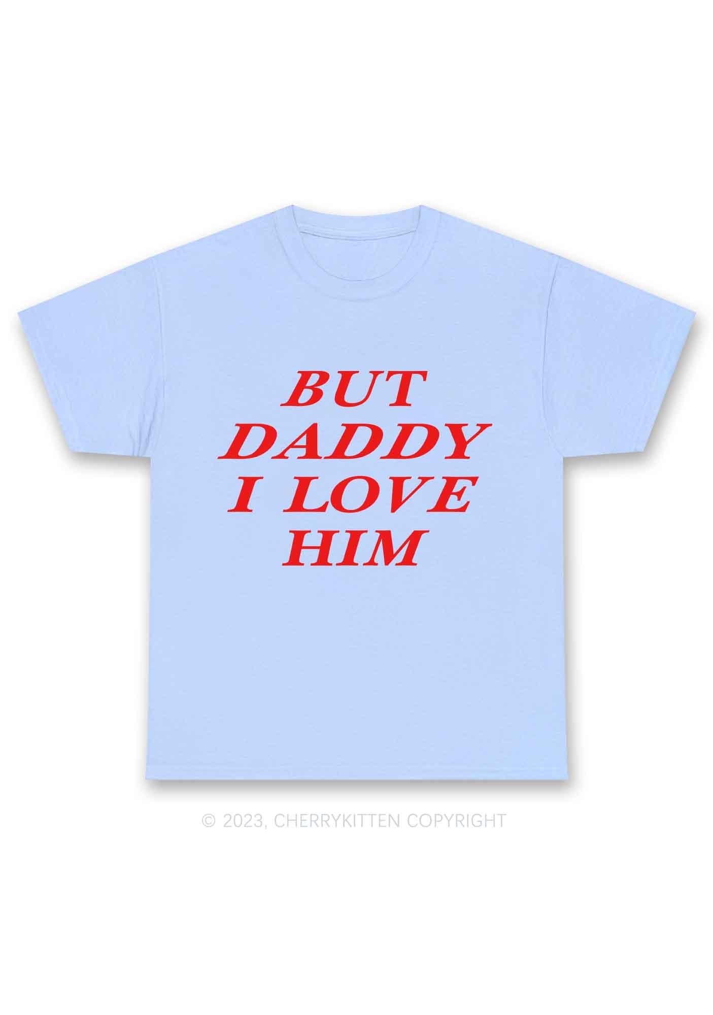 But Daddy I Love Him Y2K Chunky Shirt Cherrykitten