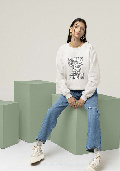 Single Santa Ready To Jingle Christmas Y2K Sweatshirt Cherrykitten