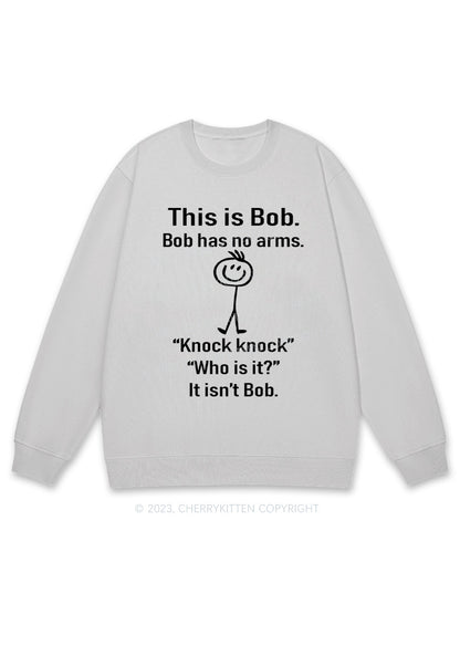 This Is Bob Bob Has No Arms Y2K Sweatshirt Cherrykitten