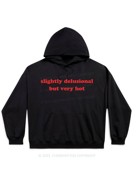 Slightly Delusional But Very Hot Y2K Hoodie Cherrykitten