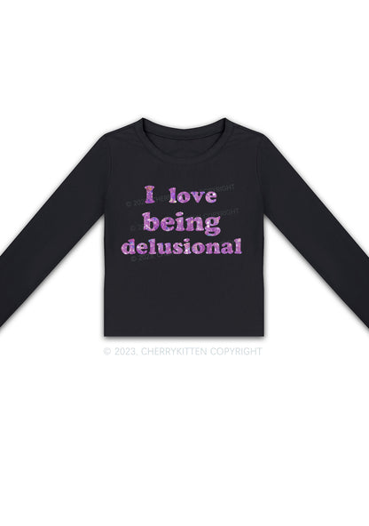 I Love Being Delusional Long Sleeve Crop Top Cherrykitten
