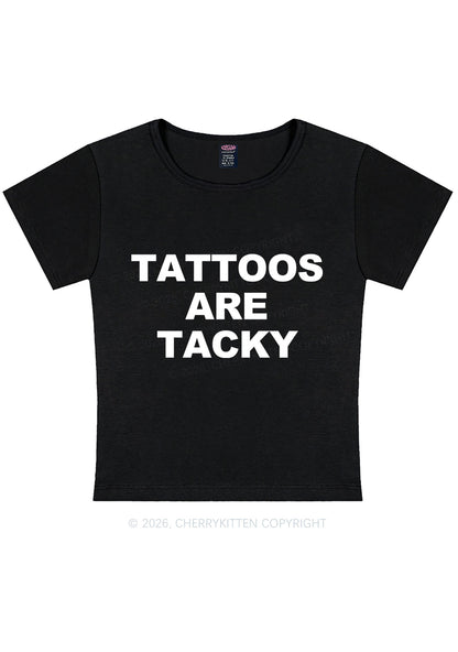 Tattoos Are Tacky Y2K Baby Tee Cherrykitten