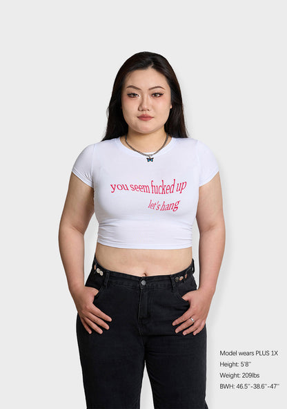 Curvy You Seem Fxxked Up Let's Hang Baby Tee