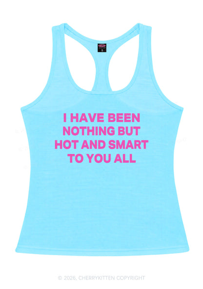 I Have Been Hot And Smart Y2K Women Racerback Tank Top Cherrykitten