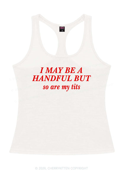 I May Be A Handful Y2K Women Racerback Tank Top Cherrykitten