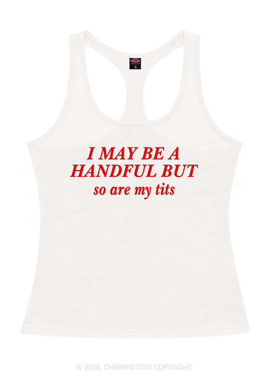 I May Be A Handful Y2K Women Racerback Tank Top Cherrykitten