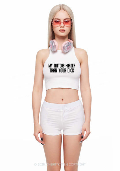 My Tattoos Harder Than Your Dxxk Y2K Crop Tank Top Cherrykitten