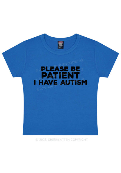 Please Be Patient I Have Autism Y2K Baby Tee Cherrykitten