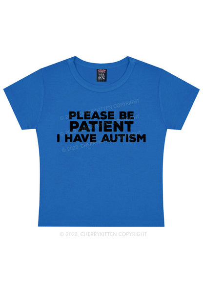 Please Be Patient I Have Autism Y2K Baby Tee Cherrykitten