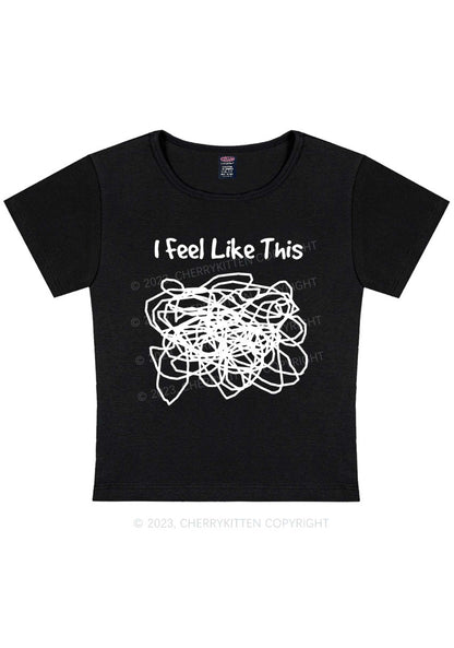 Curvy I Feel Like This Y2K Baby Tee Cherrykitten