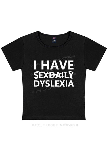Curvy I Have Dyslexia Y2K Baby Tee Cherrykitten